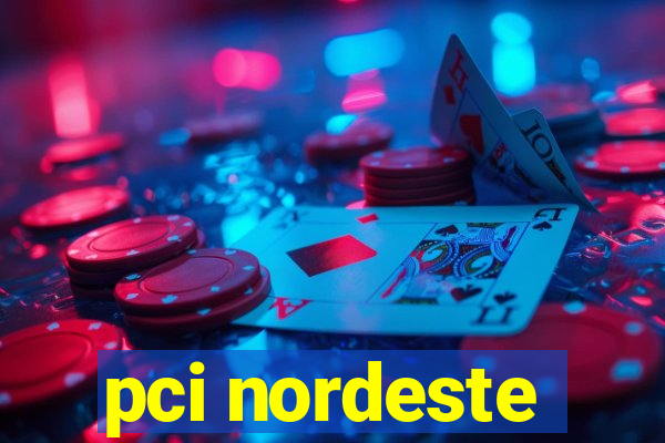 pci nordeste